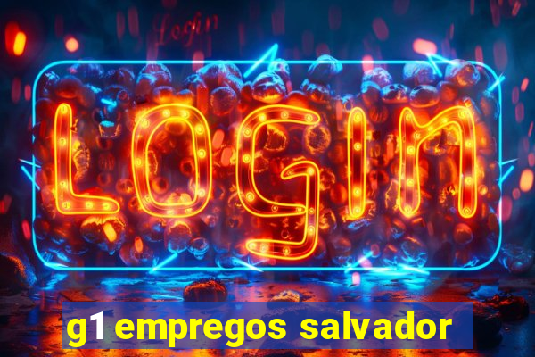 g1 empregos salvador